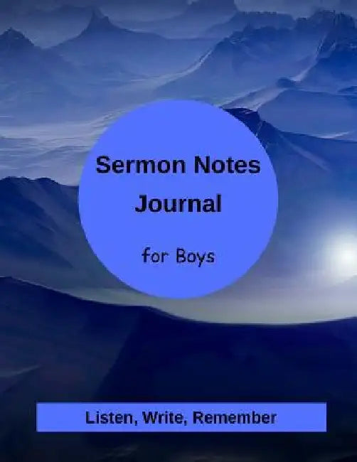 Sermon Notes for Boys: Listen, Write, & Remember the Truths of God's Word by Ordinary Believer Journals