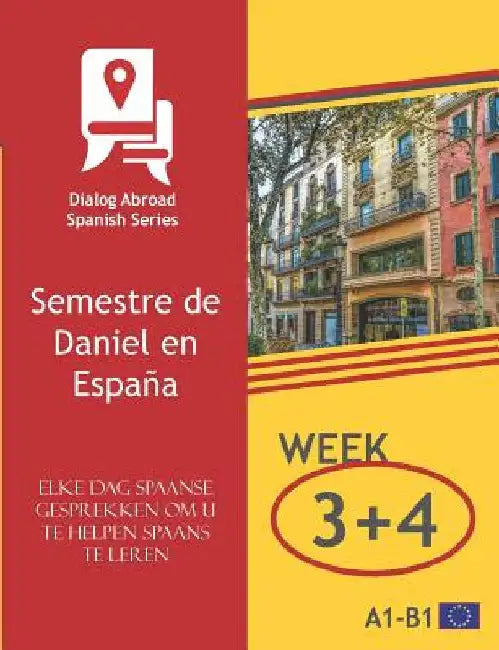 Elke dag Spaanse gesprekken om u te helpen Spaans te leren - Week 3/Week 4: Semestre de Daniel en España by Books, Dialog Abroad