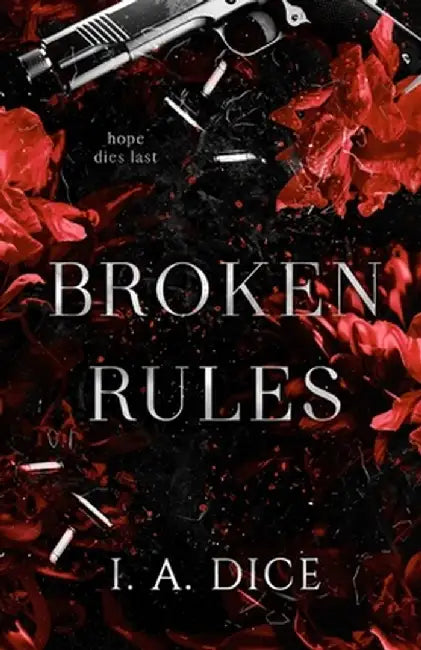 Broken Rules by Dice, I. A.