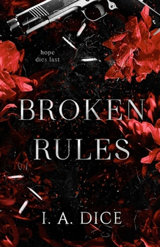 Broken Rules by Dice, I. A.