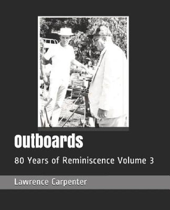 Outboards: 80 Years of Reminiscence Volume 3 by Lincoln Davis
