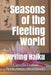 Seasons of the Fleeting World: Writing Haiku by Poets Unite Worldwide