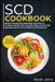 Scd Cookbook: Main Course - Effective Recipes Designed for Specific Carbohydrate Diet, Gluten-Free, Grain-Free Recipes by Noah Jerris
