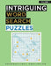 Intriguing Word Search Puzzles: 100 fun word search puzzles with fascinating themes by Dragonflight Publishing