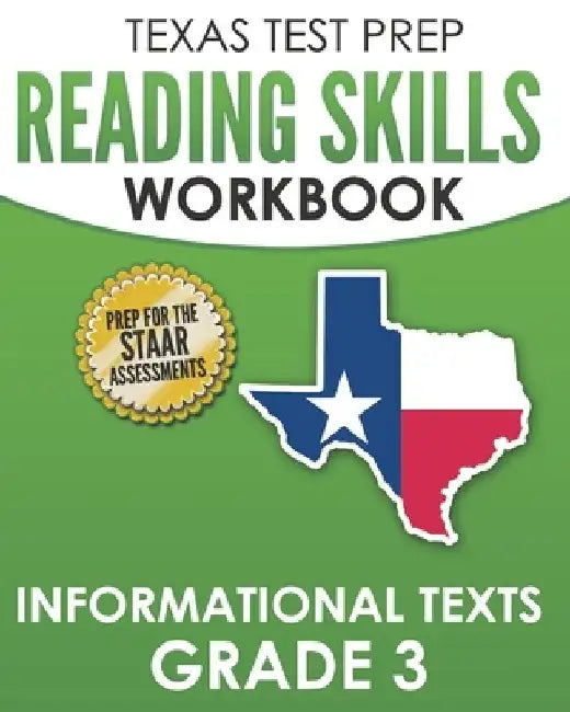 TEXAS TEST PREP Reading Skills Workbook Informational Texts Grade 3: Preparation for the STAAR Reading Assessments by T. Hawas