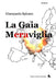 La Gaia Meraviglia by (il Gps')