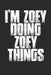 I'm Zoey Doing Zoey Things by Shocking Journals
