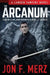 The Arcanum: A Supernatural Espionage Urban Fantasy Series by Jon F. Merz