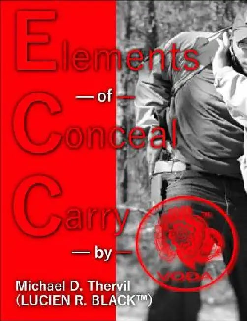 Elements of Conceal Carry by Michael D. Thervil Lucien R. Black(tm)
