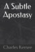A Subtle Apostasy by Charles M. Keesee