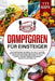 Dampfgaren für Einsteiger: Das Dampfgarer Kochbuch XXL. Die 111 besten Rezepten für Einsteiger und Fortgeschrittene. Inklusive vegetarischer Geri by Club, Cooking