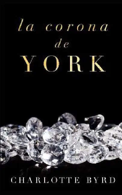 La Corona de York by Byrd, Charlotte