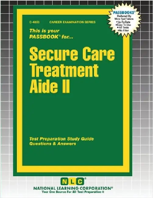 Secure Care Treatment Aide II by Passbooks