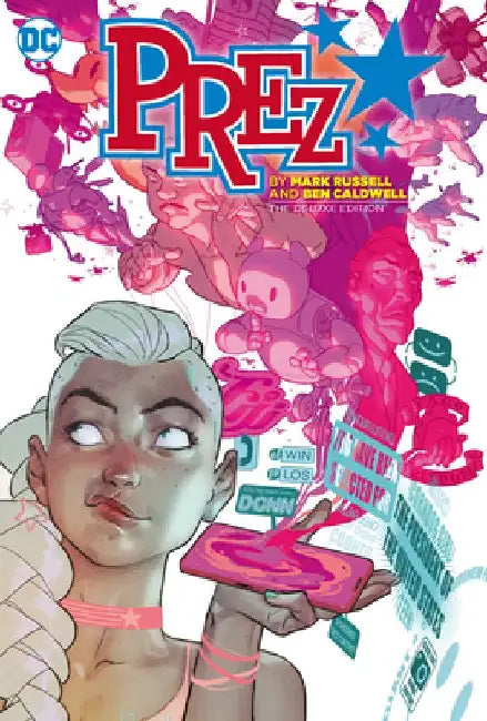 Prez by Mark Russell and Ben Caldwell: The Deluxe Edition by Mark Russell