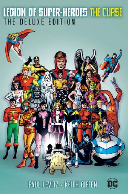 Legion of Super-Heroes: The Curse: The Deluxe Edition by Paul Levitz