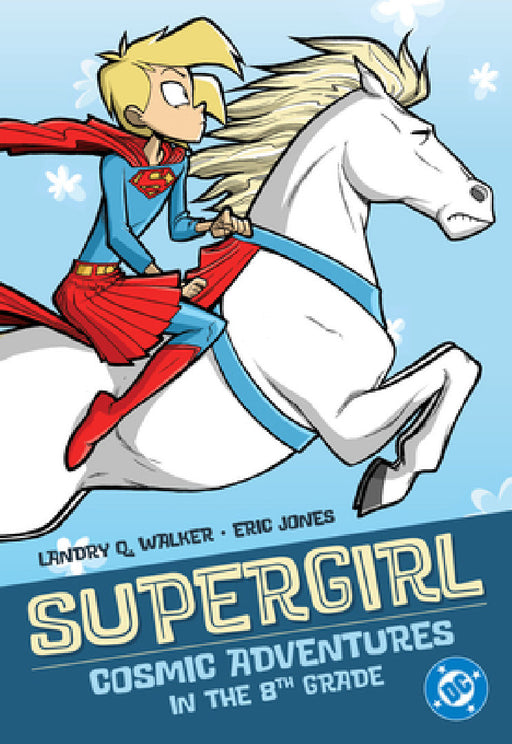 Supergirl: Cosmic Adventures in the 8th Grade (New Edition) by Landry Q. Walker, Eric Jones