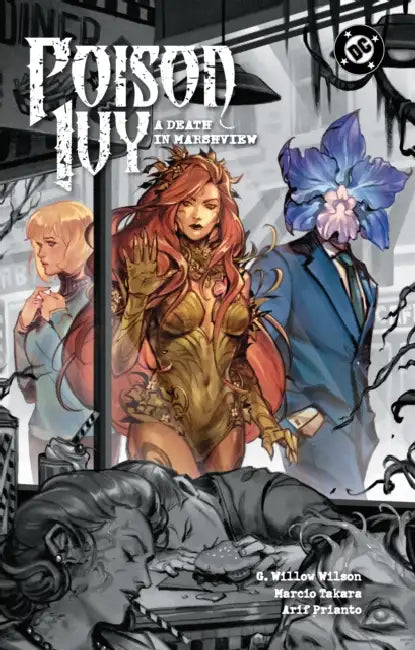 Poison Ivy Vol. 6: A Death in Marshview by G. Willow Wilson, Marcio Takara