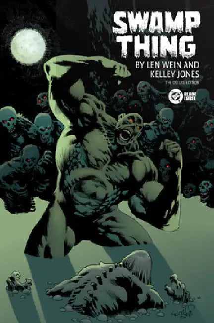 Swamp Thing by Len Wein and Kelley Jones: Deluxe Edition by Len Wein