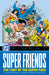 DC Finest: Super Friends: The Fury of the Super Foes by Various, Various