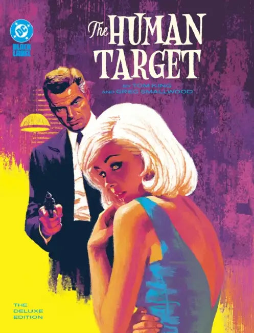 The Human Target by Tom King and Greg Smallwood: The Deluxe Edition by Tom King, Greg Smallwood