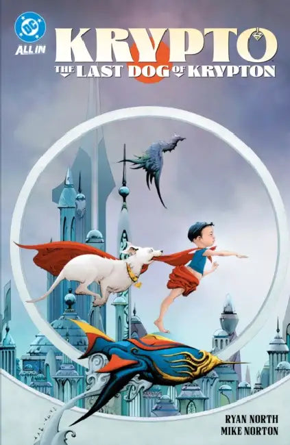 Krypto: The Last Dog of Krypton by Ryan North, Mike Norton