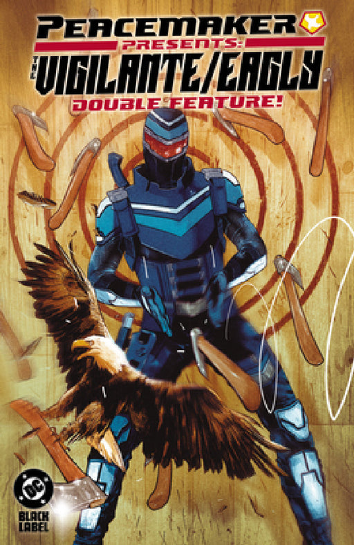 Peacemaker Presents: The Vigilante/Eagly Double Feature! by Tim Seeley, Rex Ogle, Matteo Lolli