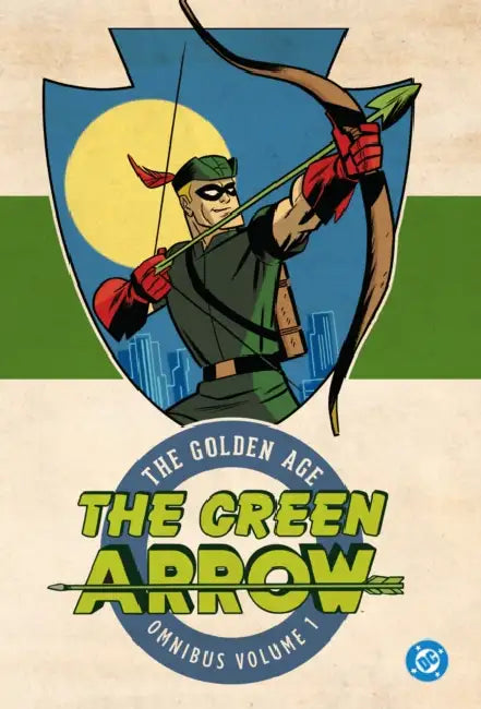 Green Arrow: The Golden Age Omnibus Vol. 1 (New Edition) by Mort Weisinger, George Papp, Alvin Schwartz