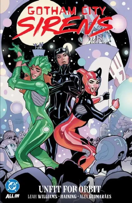 Gotham City Sirens: Unfit for Orbit by Leah Williams, Haining