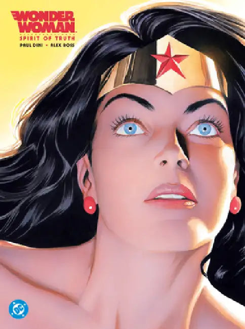 Wonder Woman: Spirit of Truth (New Edition) by Paul Dini, Alex Ross
