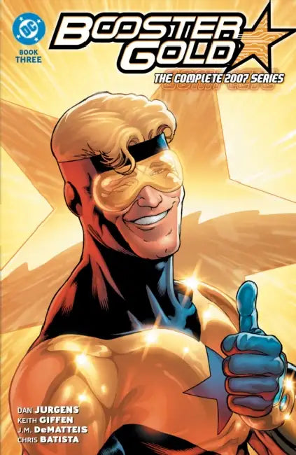 Booster Gold: The Complete 2007 Series Book Three by Dan Jurgens, Keith Giffen, Chris Batista
