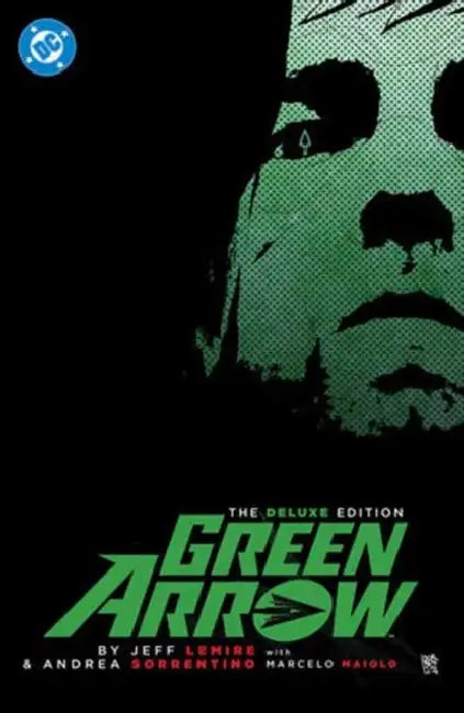 Green Arrow by Jeff Lemire and Andrea Sorrentino: The Deluxe Edition (New Edition) by Jeff Lemire, Andrea Sorrentino, Denys Cowan
