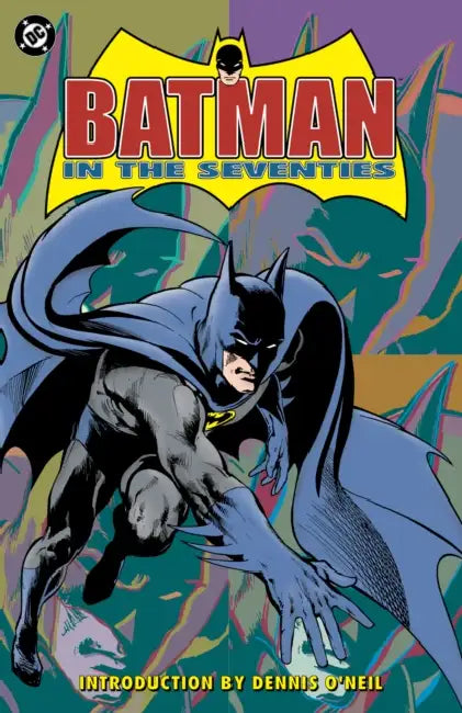 Batman in the Seventies (New Edition) by Dennis O'Neil, Bernie Wrightson, Alex Toth
