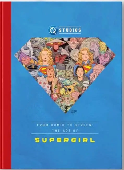 From Comic to Screen: The Art of Supergirl by James Field