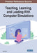 Teaching, Learning, and Leading With Computer Simulations by Yufeng Qian