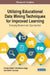 Utilizing Educational Data Mining Techniques for Improved Learning: Emerging Research and Opportunities by Chintan Bhatt