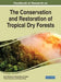 Handbook of Research on the Conservation and Restoration of Tropical Dry Forests by Rahul Bhadouria
