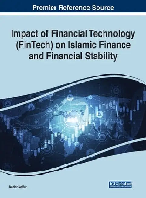 Impact of Financial Technology (FinTech) on Islamic Finance and Financial Stability by Nader Naifar