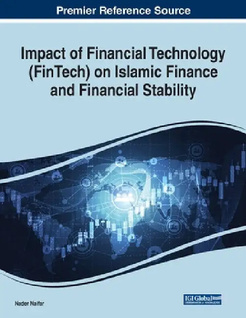 Impact of Financial Technology (FinTech) on Islamic Finance and Financial Stability by Nader Naifar