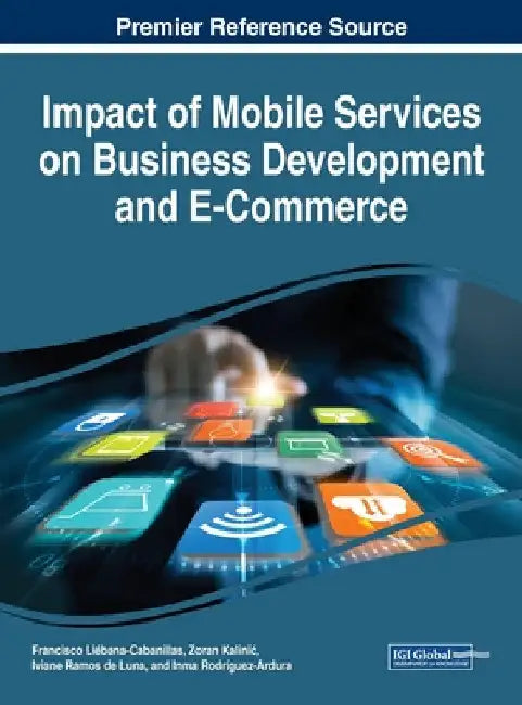 Impact of Mobile Services on Business Development and E-Commerce by Francisco Liébana