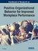 Handbook of Research on Positive Organizational Behavior for Improved Workplace Performance by Elif Baykal