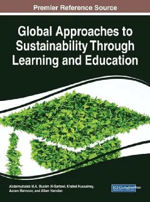 Global Approaches to Sustainability Through Learning and Education by Abdalmuttaleb M. a. Musleh Al-Sartawi