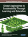 Global Approaches to Sustainability Through Learning and Education by Abdalmuttaleb M. a. Musleh Al-Sartawi