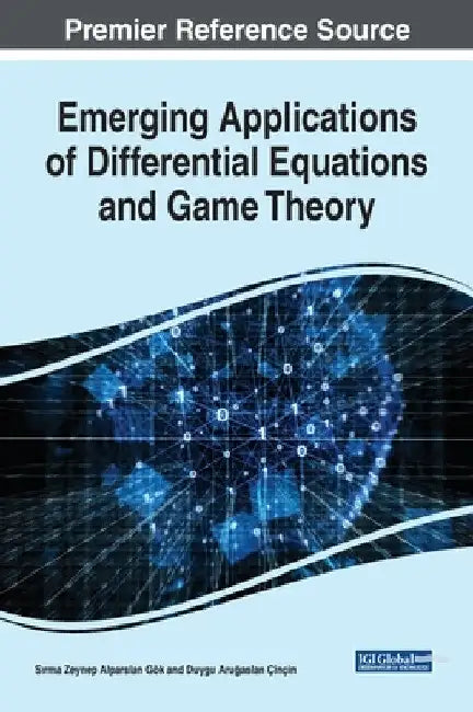Emerging Applications of Differential Equations and Game Theory by Sırma Zeynep Alparslan Gök