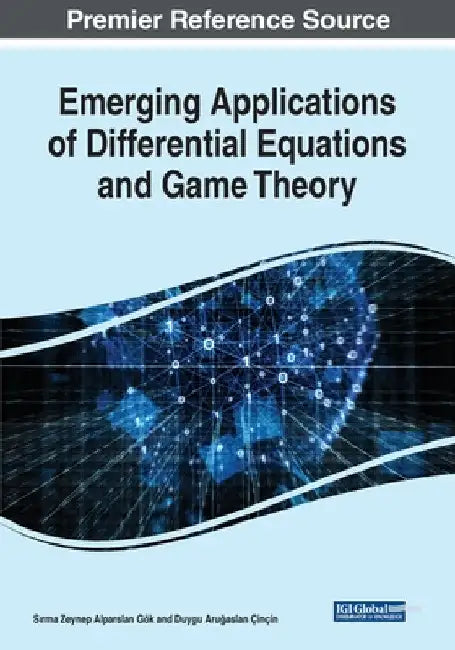 Emerging Applications of Differential Equations and Game Theory by Sırma Zeynep Alparslan Gök