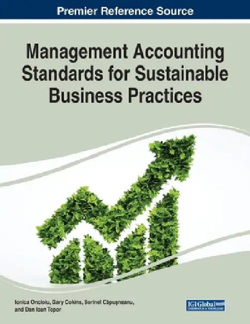 Management Accounting Standards for Sustainable Business Practices by Ionica Oncioiu