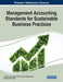 Management Accounting Standards for Sustainable Business Practices by Ionica Oncioiu
