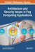 Architecture and Security Issues in Fog Computing Applications by Sam Goundar