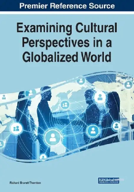 Examining Cultural Perspectives in a Globalized World by Richard Brunet-Thornton