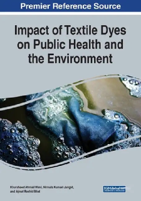 Impact of Textile Dyes on Public Health and the Environment by Khursheed Ahmad Wani