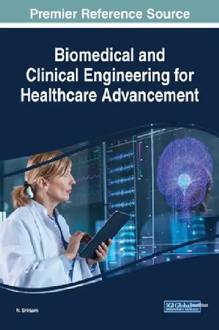 Biomedical and Clinical Engineering for Healthcare Advancement by N. Sriraam